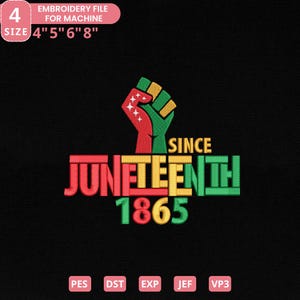 Diseño de bordado a máquina &quot;Juneteenth&quot; desde 1865, diseño de bordado a mano con motivos africanos negros, descarga instantánea, 4 tamaños, Pes Dst Jef Exp Vp3