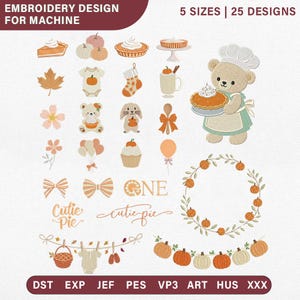 May include: A collection of 25 machine embroidery designs featuring autumn themes, including a bear in a chef hat holding a pie, pumpkins, leaves, a wreath, a cupcake, and the text "Cutie Pie". The set includes various file formats for machines.