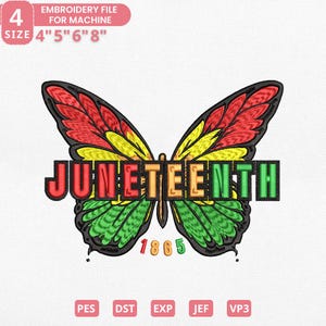 May include: An embroidery file design featuring a butterfly with wings in red, yellow, and green, with the word "JUNETEENTH" across the center. The number "1865" is below the word. The design is available in sizes 4", 5", 6", and 8".