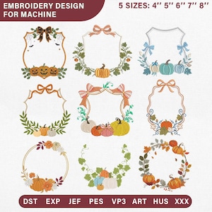 Może przedstawiać: Zestaw cyfrowych wzorów hafciarskich do maszyn zawierający dziewięć ozdobnych ramek z motywami dyń, liści i kokard. Tekst głosi EMBROIDERY DESIGN FOR MACHINE, 5 SIZES: 4" 5" 6" 7" 8" oraz formaty plików DST, EXP, JEF, PES, VP3, ART, HUS, XXX.