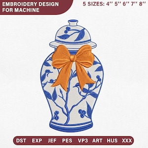 May include: Machine embroidery design of a white ginger jar with blue botanical patterns and a large orange bow. The text reads EMBROIDERY DESIGN FOR MACHINE and 5 SIZES: 4" 5" 6" 7" 8". File formats listed are DST, EXP, JEF, PES, VP3, ART, HUS, and XXX.