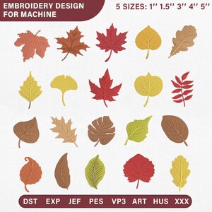 May include: A digital embroidery design set featuring twenty distinct autumn leaf shapes in shades of red, orange, yellow, brown, and green. The text reads EMBROIDERY DESIGN FOR MACHINE, 5 SIZES: 1" 1.5" 3" 4" 5", and file formats DST, EXP, JEF, PES, VP3, ART, HUS, XXX.