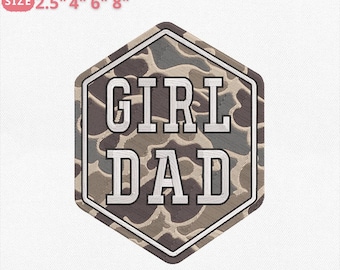 May include: A hexagonal patch with a camouflage pattern and the words "GIRL DAD" in bold white letters. The patch is labeled as an embroidery file for a machine, with size options of 2.5", 4", 6", and 8".