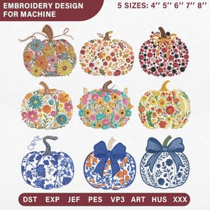 May include: An embroidery design for machine featuring nine pumpkin illustrations in various styles. Some pumpkins are filled with colorful floral patterns, while others feature blue and white botanical motifs with bows. Text reads: EMBROIDERY DESIGN FOR MACHINE, 5 SIZES: 4" 5" 6" 7" 8", and file formats: DST, EXP, JEF, PES, VP3, ART, HUS, XXX.