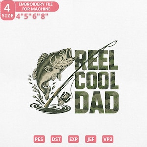 Reel Cool Dad Embroidery Design, Dad Fisherman Embroidery Design, Father&#39;s Day Embroidery File, Instant Download, 4 Sizes, Pes Dst Jef Exp