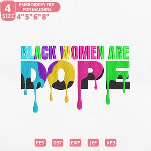 Black Women Are Dope Embroidery Design, Afro Black Woman Embroidery Design File, Instant Download, 4 Sizes, Pes, Dst, Jef, Exp, Vp3