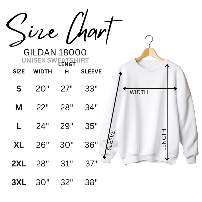 May include: Size chart for a Gildan 18000 unisex sweatshirt. The chart shows the width, length, and sleeve length in inches for sizes S, M, L, XL, 2XL, and 3XL.
