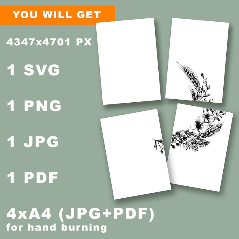 May include: Four white rectangular cards with black floral designs in the corners. The text "YOU WILL GET" is at the top, followed by file type information: SVG, PNG, JPG, and PDF. The text "4xA4 (JPG+PDF) for hand burning" is at the bottom.