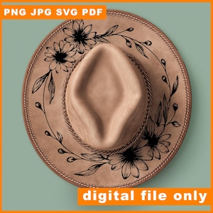 Könnte beinhalten: Ein beigefarbener Cowboyhut mit floralem Design. Der Hut hat schwarze Strichzeichnungen von Blumen und Blättern um den Rand. Der Text "PNG JPG SVG PDF" befindet sich oben links und "digital file only" unten rechts.