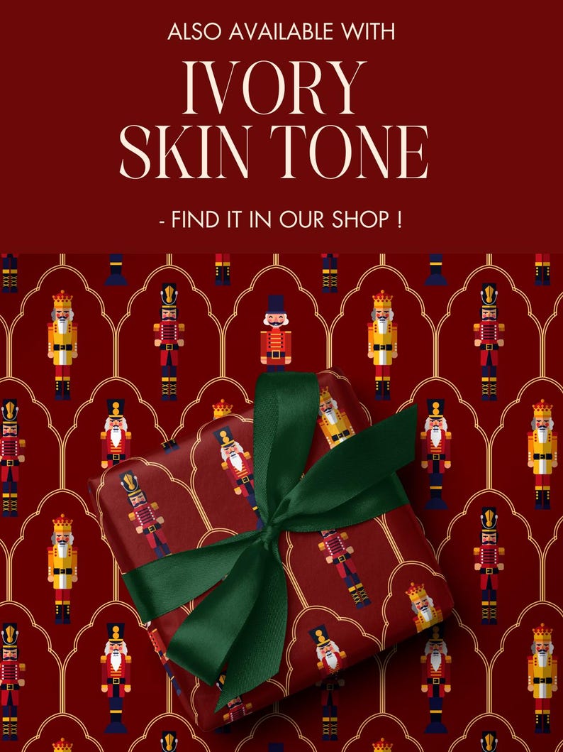 May include: A wrapped gift with a dark red background featuring a pattern of nutcracker soldiers. The gift is tied with a green ribbon. The text "ALSO AVAILABLE WITH IVORY SKIN TONE - FIND IT IN OUR SHOP!" is at the top.
