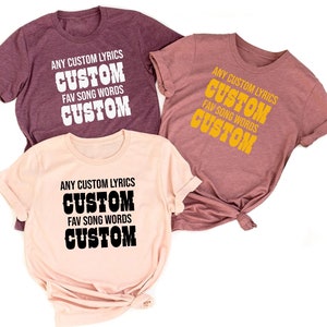 Custom Song Lyrics Shirt, Favorite Song Words Shirt, Any Song Lyrics Personalized Shirt, Custom Song Lyrics T-shirt, Christmas Gifts