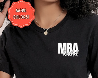 Custom MBA Shirt, Unisex Personalized MBA Name, MBA Graduate Shirt, Mba Graduation Gift, Mba gift for her, Mba graduation gift for him