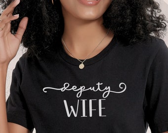 Deputy Wife Shirt, Gifts for Deputy Wife, Wife of Deputy Shirt, Shirt for Deputy Wife, Gifts for Her