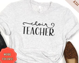 Choir Teacher Shirt, Choir Teacher Gifts, Gifts for Chorus Teachers, Chorus Teacher Gift, Gifts for Music Director