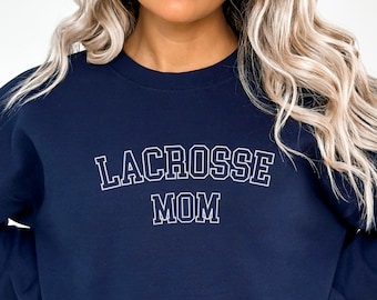 Lacrosse Mom Sweatshirt, Collegiate Lacrosse Gift, Lacrosse Mom Shirt, Lacrosse Sweatshirt, Lacrosse Lover Gift, Lacrosse Birthday Gift
