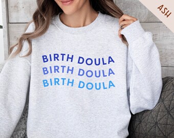 Doula Sweatshirt, Doula Gift, Doula Shirt, Postpartum Doula Crewneck, Birth Doula Shirt, Pregnancy Doula Gift, Midwife Gift, Gifts for Doula