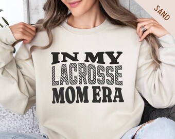 Lacrosse Mom Sweatshirt, In My Lacrosse Mom Era, Lacrosse Mom Gift, Lacrosse Mom Shirt, Senior Lacrosse Gifts, Lacrosse Mama Shirt