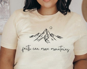 Faith Can Move Mountains Shirt, Christian Shirt Gifts, Bible Verse Tee, Religious Shirts, Gifts for Mom, Gifts for Dad, Faith Over Fear