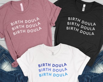 Doula Tshirt, Doula Shirts, Birth Doula Shirt, Doula Shirt, Birth Doula Crewneck, Birth Doula Pullover, Birth Doula Gifts