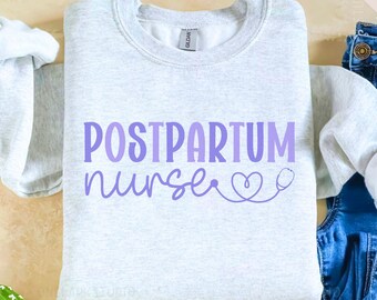 Postpartum Nurse Sweatshirt, Postpartum Nurse T shirts, Post partum Nurse Valentine, Nurse Valentine Day Sweatshirt, Nurse Valentine Sweater