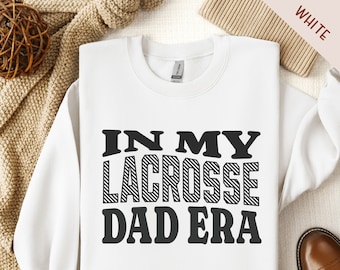 Lacrosse Sweatshirt, In My Lacrosse Dad Era, Lacrosse Gifts, Lacrosse Dad Gift, Lacrosse Tshirt, Senior Lacrosse Gifts, Lacrosse Crewneck