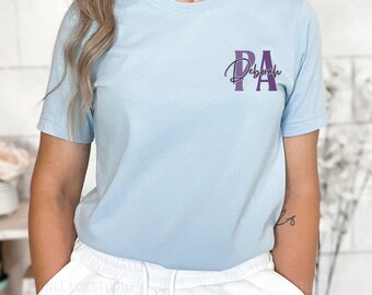 Personalized PA Shirt, Custom Physician Assistant Shirt, Gifts for PA, PA Physician Assistant Shirt, Physician Assistant Graduation, np Gift