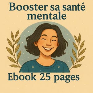 Ebook Boost your mental health - Understand your mind - 25 pages to live better, more caring - Downloadable PDF Guide