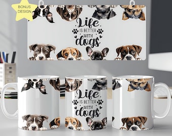 May include: White ceramic mug with a design of dogs peeking over the rim. The mug has the text "Life is better with dogs" printed on it.