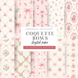 May include: A collection of digital paper patterns featuring pink bows and floral motifs on cream and light pink backgrounds. The central text reads: COMMERCIAL USE CLIPART COQUETTE BOWS Digital paper 25 SEAMLESS PATTERN. The designs include grids, stripes, and roses.