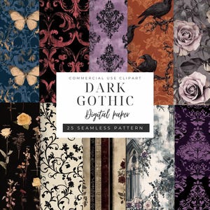 May include: A collection of 25 seamless digital paper patterns with a dark gothic theme. The patterns feature roses, ravens, butterflies, and damask designs in shades of black, burgundy, purple, and gold. The text "DARK GOTHIC Digital paper" is displayed.
