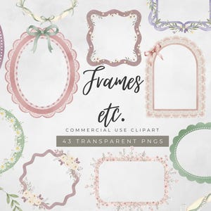以下が含まれることがあります： 様々な形と色をした水彩フレームのコレクション。楕円形、正方形、アーチ型のデザインが含まれています。フレームには花柄とレースのディテールがあり、「Frames etc.」と「43 Transparent PNGs」の文字があります。