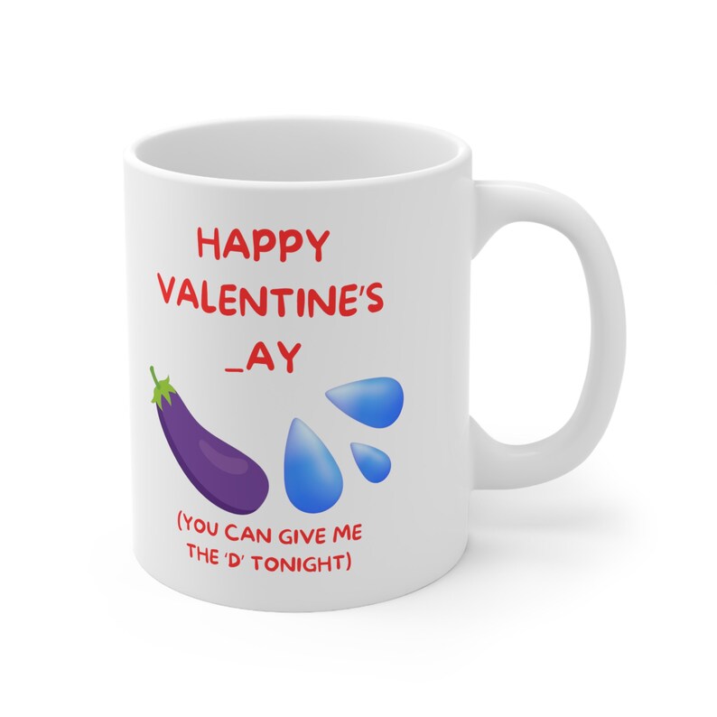 Naughty, Cheeky, Sexy, Rude Valentines Day Mug / Cup, 11oz or 15oz
