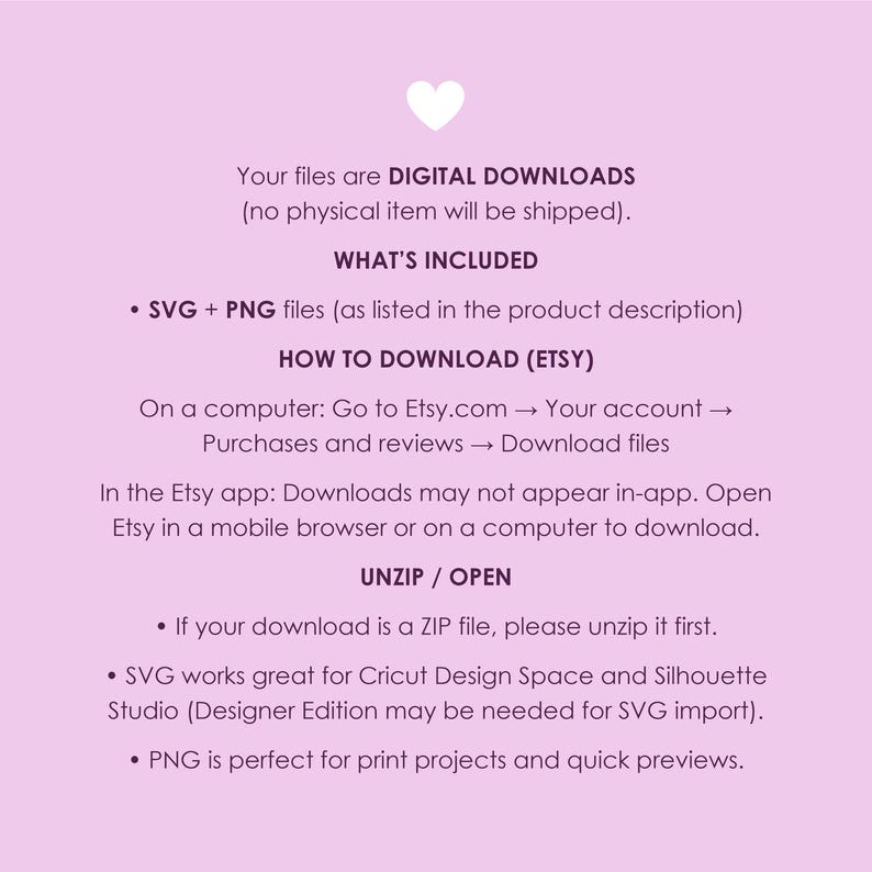 May include: A light purple graphic with white text detailing digital download information. The text includes instructions on how to download files from Etsy, including SVG and PNG file types. A white heart graphic is at the top.