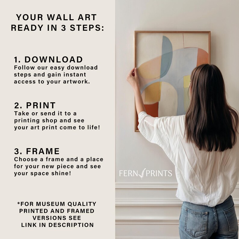 May include: An abstract art print in a wooden frame, featuring a design in beige, blue, orange, and yellow. A person is shown hanging the artwork. Text on the left side reads "YOUR WALL ART READY IN 3 STEPS:" with instructions for downloading, printing, and framing.