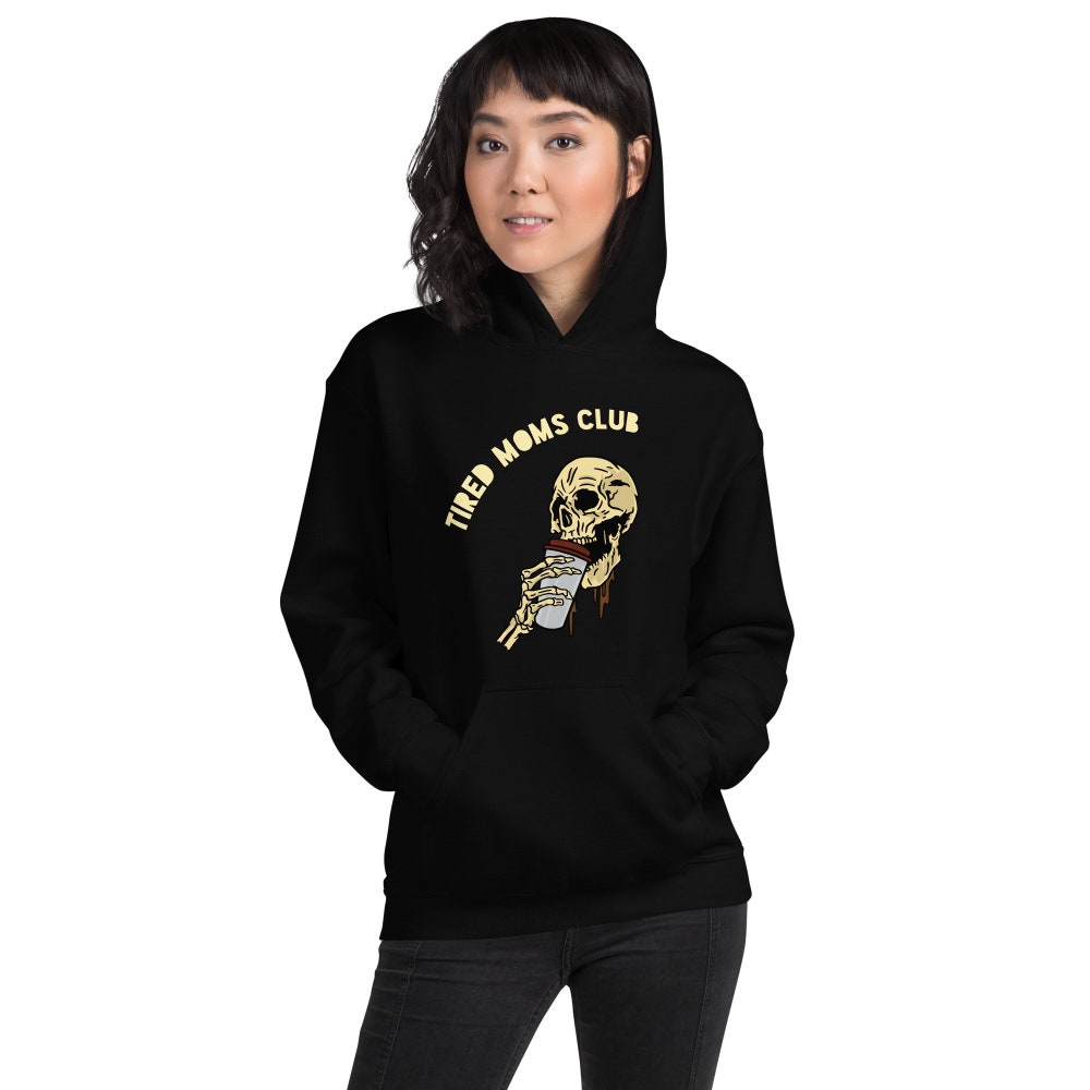 Tired Moms Club Sweatshirt, Mom Shirt,Mom Life,Mama Sweatshirt, Mama Hoodie, Mom Tee, Skull Sweater,Tired Mom,Cool Moms Club, Mom Club Shirt New Hoodie