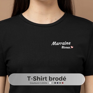 Tee-shirt brodé Marraine - cadeau marraine personnalisé, anniversaire marraine, noël marraine, cadeau message marraine, annonce marraine