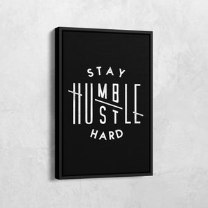 Stay Humble Hustle Hard Canvas, Hustle Hard Poster, Inspirational Quote Print, Motivational Art Canvas, Saying Clip Art, Office Decor