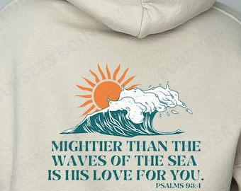 Christian Hoodie Mightier Than The Sea His Love For You Psalm 93 4 Bible Verse Hoodie Gift For Women Faith Based Sweatshirt