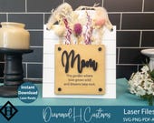 Mother's Day Gift Laser Cut File Dried Flower Holder Sign Gift For Mom SVG Cut File Shiplap Sign DIY Mother's Day Decor Laser Cut File