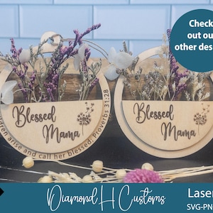 May include: Two wooden ornaments with a floral design and the text "Blessed Mama" and "Her children arise and call her blessed: Proverbs 31:28".