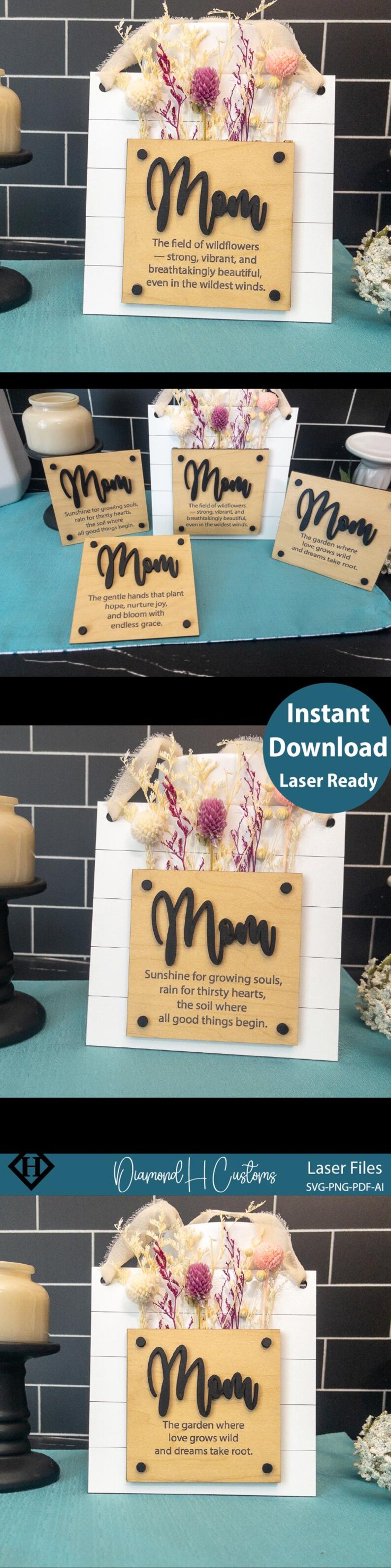 May include: Set of five laser cut wooden signs with the word "Mom" and different quotes about mothers. The signs are decorated with dried flowers and are ready to be personalized.