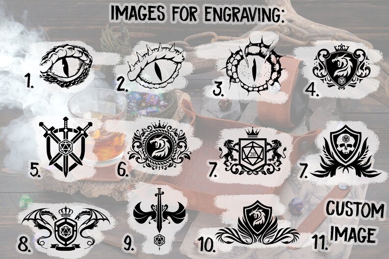 May include: A set of 10 images for engraving, featuring various fantasy and mythical designs. The images include a dragon, a skull, a sword, a shield, and a dice. The images are numbered 1 through 10. The text "CUSTOM IMAGE" is also included, indicating the option to use a custom image for engraving.