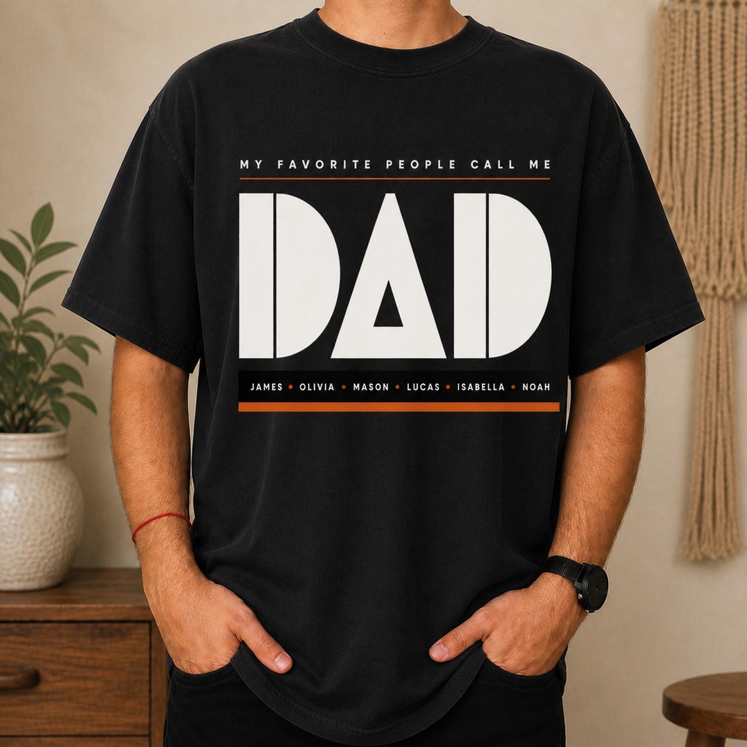 Personalized Dad Shirt With Kids Names, My Favorite People Call Me Dad ...