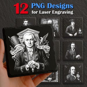 May include: A collection of 12 PNG designs for laser engraving. The image shows a hand holding a black square coaster with a portrait of George Washington, the American flag, and the words "Liberty or Death". Other coasters feature historical figures.