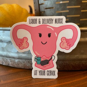 Una the Uterus sticker- at your cervix sticker/ obgyn sticker/ labor & delivery sticker/ waterproof sticker