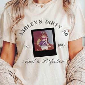Dirty Thirty, Custom Dirty Thirty Shirt, Dirty Thirty Party Shirt, Dirty 30 Shirt, Custom Dirty 30 Shirt, Custom 1995 Picture t,Vintage 1995