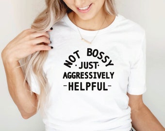 Not Bossy Just Aggressively Helpful SVG + PNG | Digital download, Sublimation PNG, Funny, Bossy