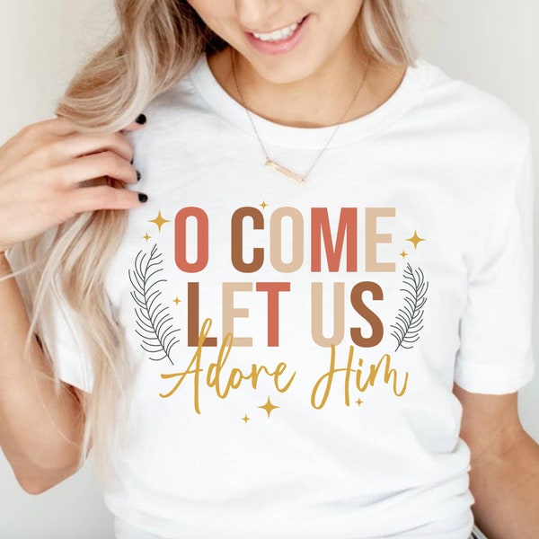 O Come Let Us Adore Him Christmas  | Christmas PNG | Christian Designs | Boho Christmas | Print on Demand | Sublimation Design