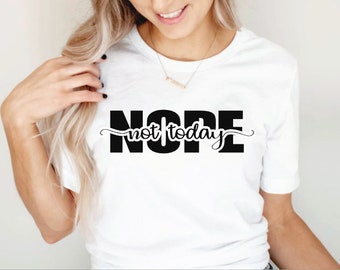 Nope Not Today PNG, Wine Glass PNG, Tee Shirt PNG, Instant Download, Print Sublimation, Digital Download
