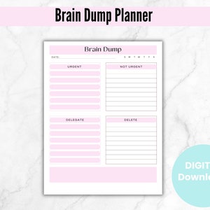 May include: A printable brain dump planner with a pink background. The planner is divided into four sections: Urgent, Not Urgent, Delegate, and Delete. Each section has lines for writing.